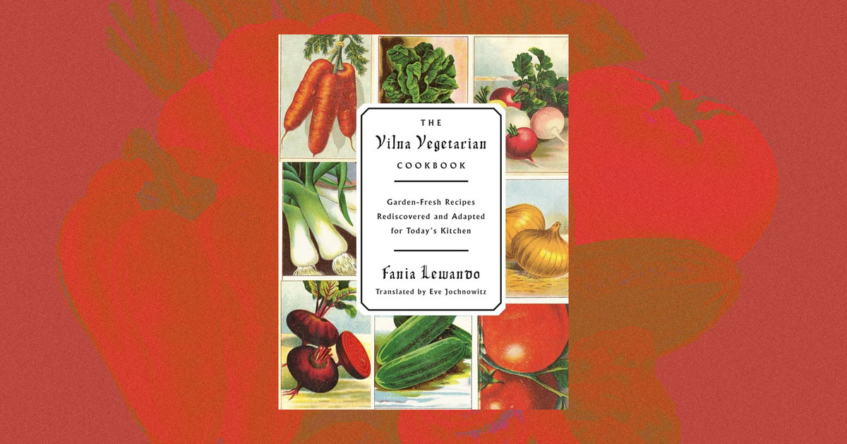 ‘The Vilna Vegetarian Cookbook’ Was Ahead of Its Time