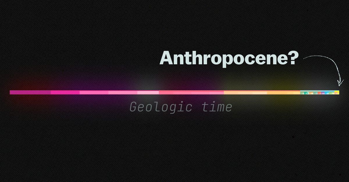 Should humans get their own geologic era?